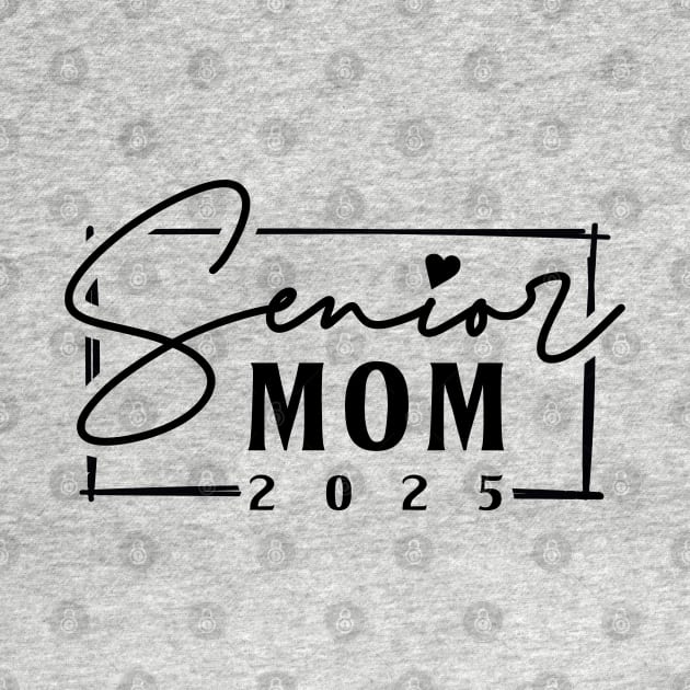 Class of 2025 Senior Mom 2025 Funny Senior Mom by KsuAnn